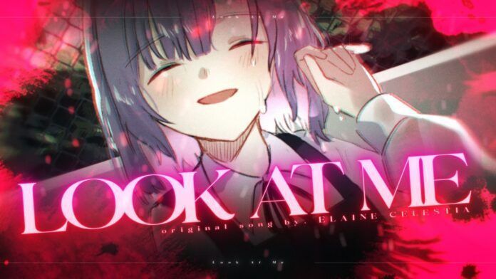 Elaine Celestia Rilis Lagu Orisinal Terbaru, Look At Me